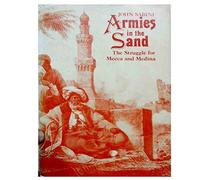 Armies in the Sand: Struggle for Mecca and Medina