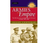 Armies of Empire: The 9th Australian and 50th British Divisions in Battle 1939-1945 (Australian Army History Series)
