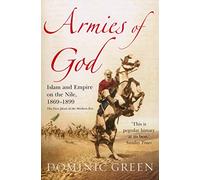 Armies Of God : Islam and Empire on the Nile, 1869-1899