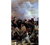 Armies of the First French Republic and the Rise of the Marshals of Napoleon I: VOLUME II: The Armees de la Moselle, du Rhin, de Sambre-et-Meuse, de Rhin-et-Moselle