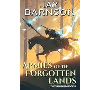 Armies of the Forgotten Lands: The Vanished Book 5