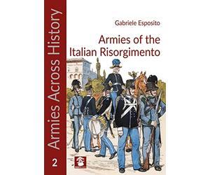 Armies of the Italian Risorgimento (Armies Across History)