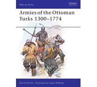 Armies of the Ottoman Turks 1300-1774: 140 (Men-at-Arms)