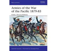 Armies of the War of the Pacific 1879-83: Chile, Peru & Bolivia (Men-at-Arms) by Gabriele Esposito (2016-01-19)