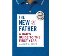 Armin A. Brott - New Father A Dad's Guide to the First Year - Ha - K555z