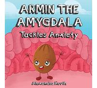 Armin the Amygdala: Tackles Anxiety