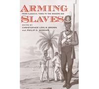 Arming Slaves: From Classical Times to the Modern Age (The David Brion Davis Series) (2006-06-08)