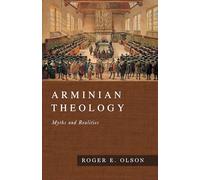 Arminian Theology - Myths and Realities