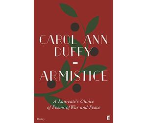 Armistice: A Laureate's Choice of Poems of War and Peace