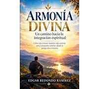 ARMONÍA DIVINA: UN CAMINO HACIA LA INTEGRACIÓN ESPIRITUAL