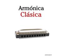 Armónica Clásica: Piezas fáciles de Bach, Mozart, Beethoven, Vivaldi y otros compositores