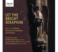 Armonico Consort - Let The Bright Seraphim