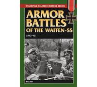 Armor Battles of the Waffen SS: 1943-45 (Stackpole Military History Series)
