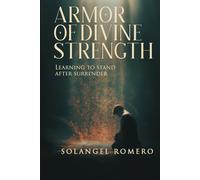 Armor of Divine Strength: Learning to Stand After Surrender