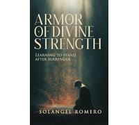 Armor of Divine Strength: Learning to Stand After Surrender
