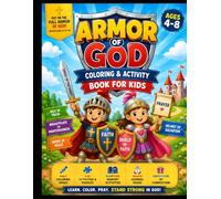 Armor of God Coloring & Activity Book for Kids: Bible Coloring Pages, Activities & Prayer Fun Inspired by Ephesians 6 for Ages 4-8