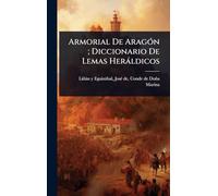 Armorial De AragÃ3n; Diccionario De Lemas Heràldicos