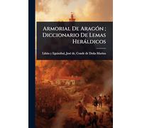 Armorial De Aragón ; Diccionario De Lemas Heráldicos