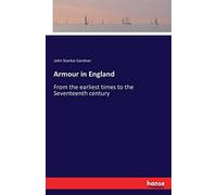 Armour in England: From the earliest times to the Seventeenth century