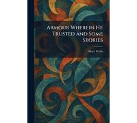 Armour Wherein He Trusted and Some Stories