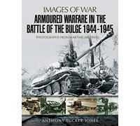 Armoured Warfare in the Battle of the Bulge 1944-1945