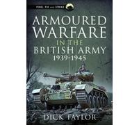 Armoured Warfare in the British Army 1939-1945