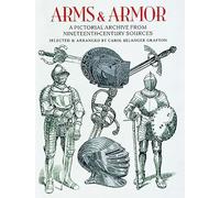 Arms and Armor: A Pictorial Archive from Nineteenth-Century Sources (Dover Pictorial Archive)