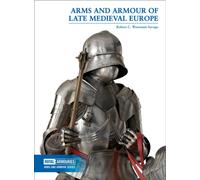 Arms and Armour of Late Medieval Europe