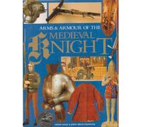 Arms and Armour of the Medieval Knight