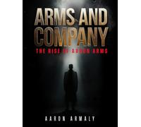 Arms and Company: The Rise of Aaron Arms