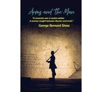 Arms and The Man: “A romantic war. A realist soldier. A woman caught between illusion and truth.”