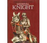 Arms & Armour of the Medieval Knight