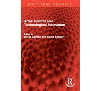 Arms Control and Technological Innovation (Routledge Revivals)