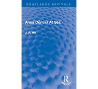 Arms Control At Sea (Routledge Revivals)