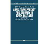 Arms, Transparency And Security In South-East Asia (Sipri Research Reports): 13