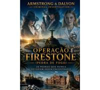 ARMSTRONG & DALYON CRIMINAL INVESTIGATION: OPERAÇÃO FIRESTONE