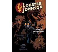 Armstrong, Jason - Lobster Johnson Volume 1: Iron Prometheus