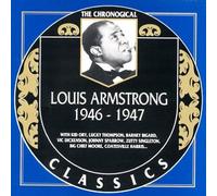 Armstrong, Louis - 1946-1947: THE CHRONOLOGICAL