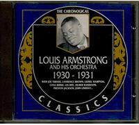 Armstrong,Louis - Louis Armstrong And His Orchestra 1930-1931: THE CHRONOGICAL CLASSICS;1930-1931