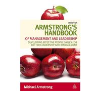 Armstrong's Handbook of Management and Leadership: Developing Effective People Skills for Better Leadership and Management