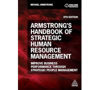 Armstrong's Handbook of Strategic Human Resource Management