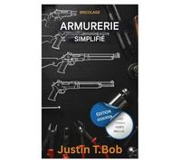 Armurerie DIY simplifiée: Le guide essentiel du débutant pour la fabrication, la réparation et l'entretien des armes à feu