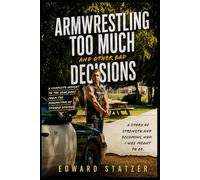 Armwrestling Too Much And Other Bad Decisions: A Complete Insight To The Year 2025 From The Perspective Of Edward Statzer