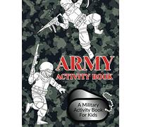 Army Activity Book: A Military Activity Book For Kids
