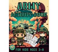 Army activity book for kids ages 3-8: A military themed gift for kids ages 3 and up