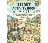 Army Activity Book for Kids Ages 4-8: Coloring Pages, Word Searches, Mazes, Sudoku and Word Scramble Puzzles for Kids Who Love Military Vehicles and Army Adventures
