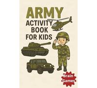 Army Activity Book for Kids: Military Themed Word Search | Crossword | Puzzles | Scramble | Brain Games | Best Gift for children, teens, adults | 50 puzzles | 100 Pages | Large Font Easy to Read |