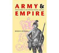 Army and Empire: British Soldiers on the American Frontier, 1758-1775 (Studies in War, Society, and the Military)