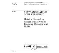 Army and Marine Corps training :metrics needed to assess initiatives on training management skills : report to congressional committees.