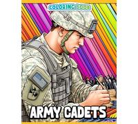 Army Cadets Coloring Book: Experience the Life of Future Army Officers - Inspire Creativity and Imagination for Children Ages 6-9